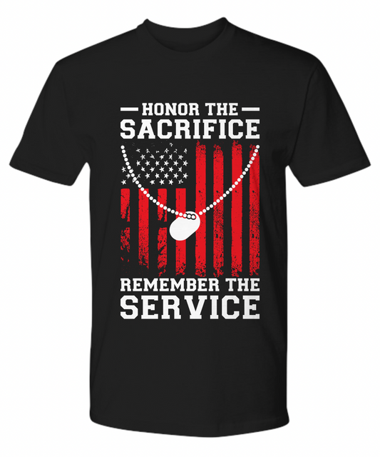 Honor The Sacrifice Remember the Service Premium T-Shirt, Patriotic Service T-Shirt, Veteran T-Shirt, Premium Veteran T-Shirt, Veteran Gift, Flag T-Shirt